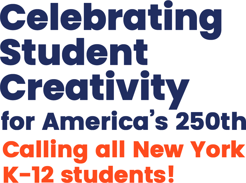 Celebrating Student Creativity for America's 250th – Calling all New York K–12 students